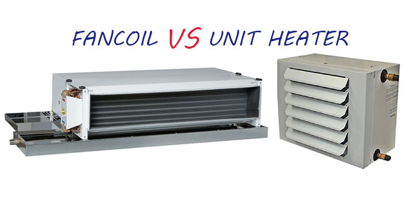 مقایسه یونیت هیتر و فن کویل مقایسه یونیت هیتر و فن کویل